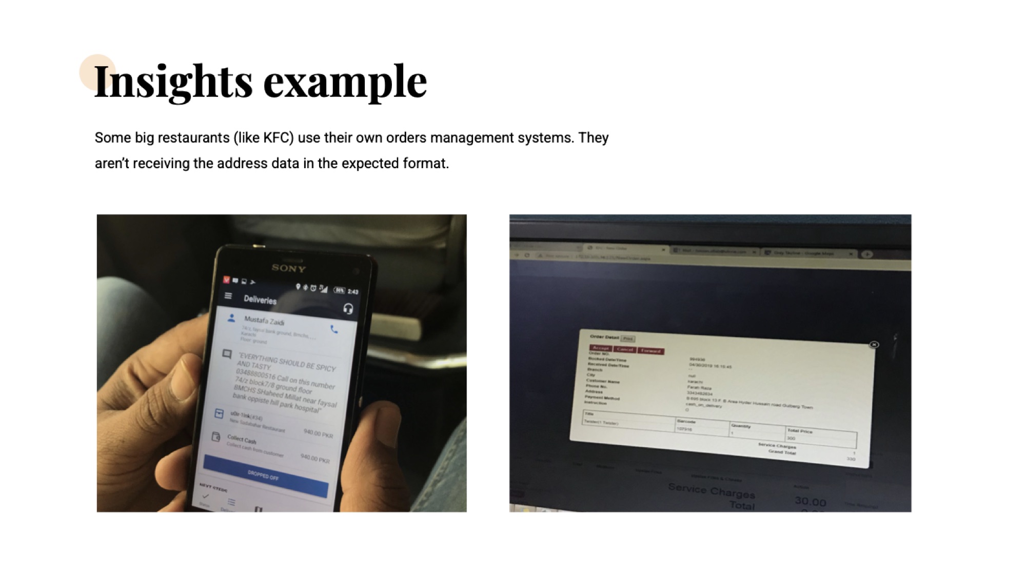 Two photos — left: a rider's Android phone showing an order with an all-caps free-text instruction 'EVERYTHING SHOULD BE SPICY' and a long address blob; right: a laptop screen of a restaurant's order-management portal printing a packing slip without structured address fields.