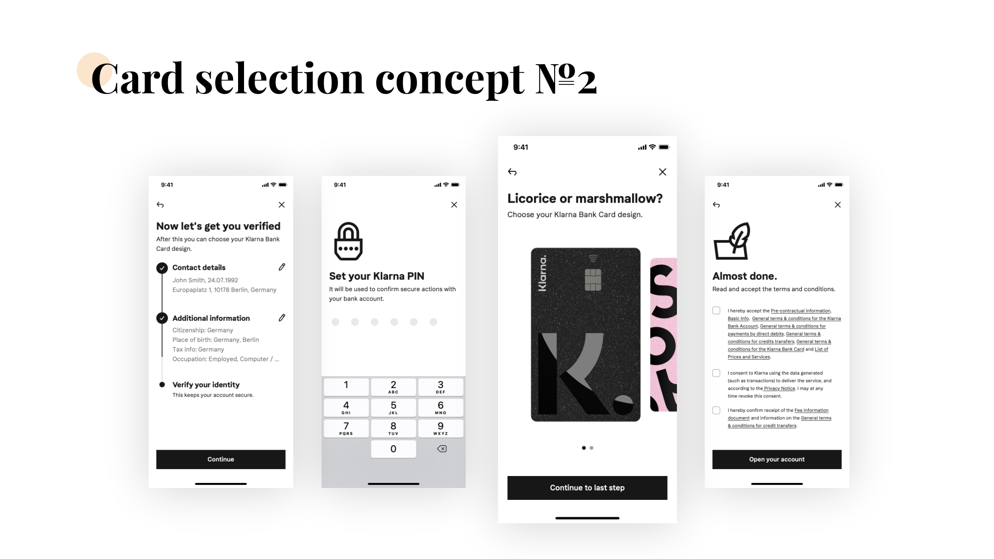 Card selection concept №2 — four screens: 'Now let's get you verified', Set your Klarna PIN, 'Licorice or marshmallow? Choose your Klarna Bank Card design.', and the final terms & conditions step.