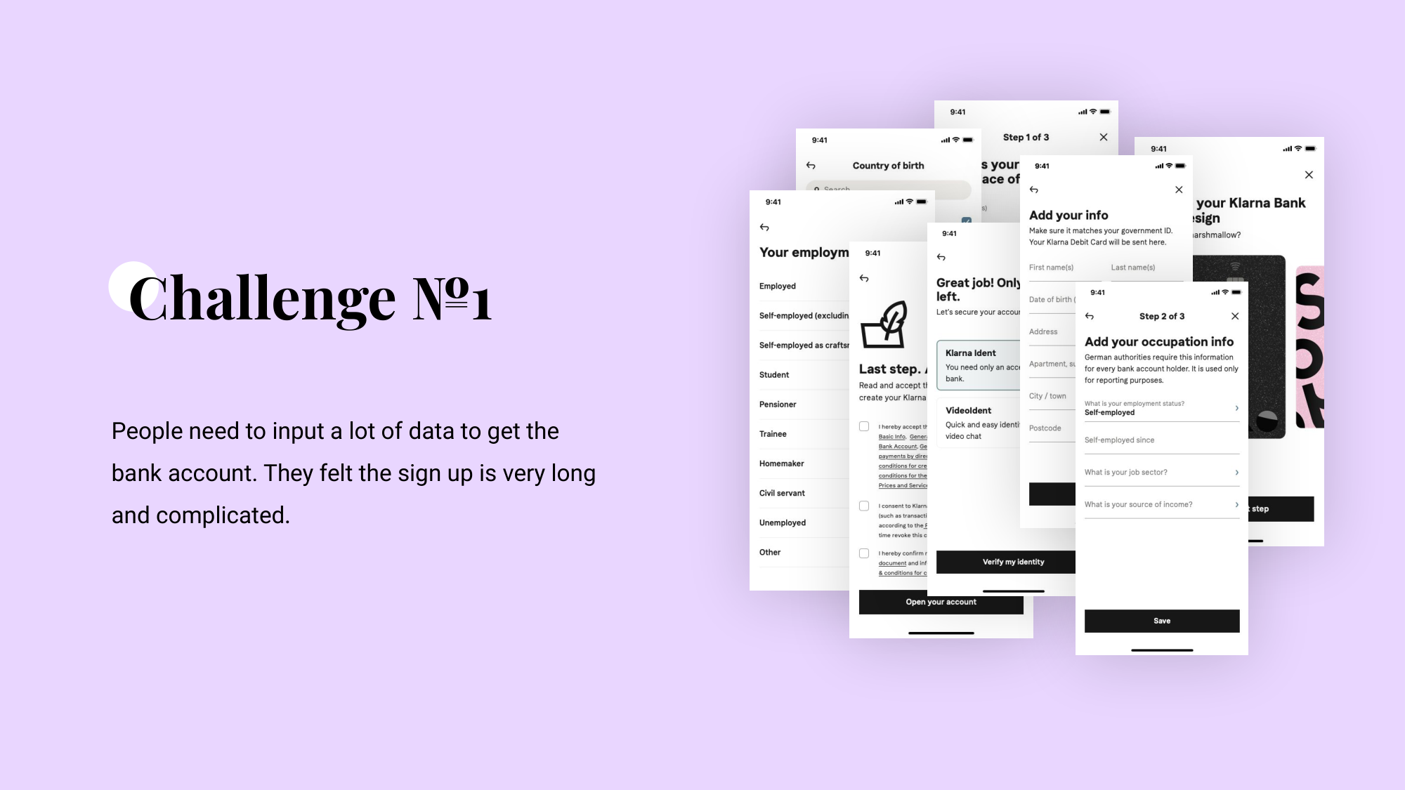Challenge №1 slide on a lilac background — fanned stack of early Klarna sign-up screens covering employment status, country of birth, add your info, add your occupation info, verify my identity, and open your account.
