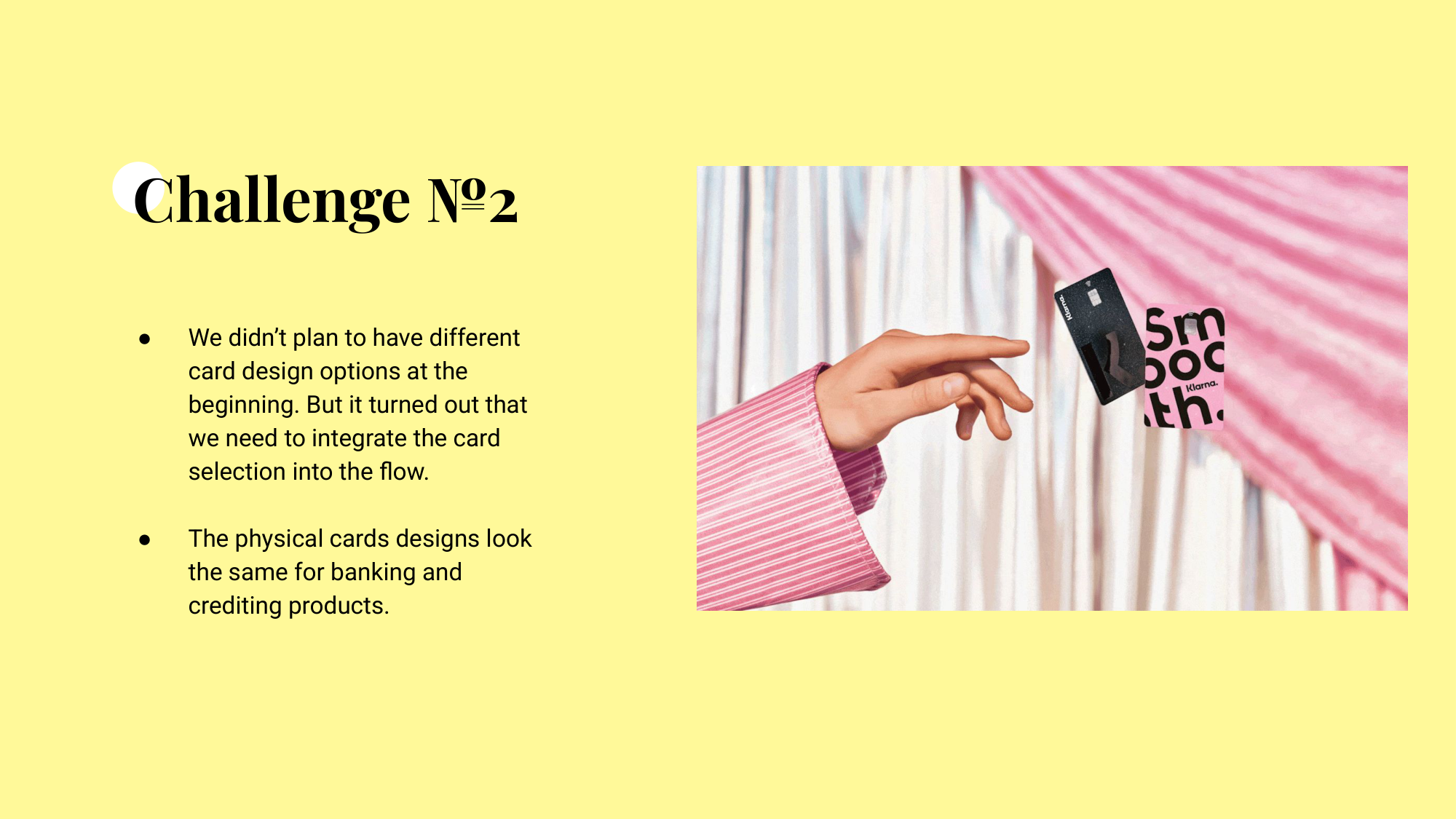 Challenge №2 slide on a yellow background — a hand pinching a Klarna debit card against a pink curtain, beside notes about card selection emerging mid-flow.